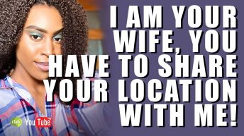 I am Your Wife, You Have To Share Your Location With Me
